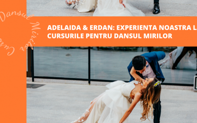 Adelaida&Erdan: Experienta noastra la cursurile pentru Dansul Mirilor