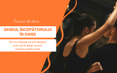Ghidul începătorului în dans – tot ce trebuie să știi despre cum să alegi cursul potrivit pentru tine!