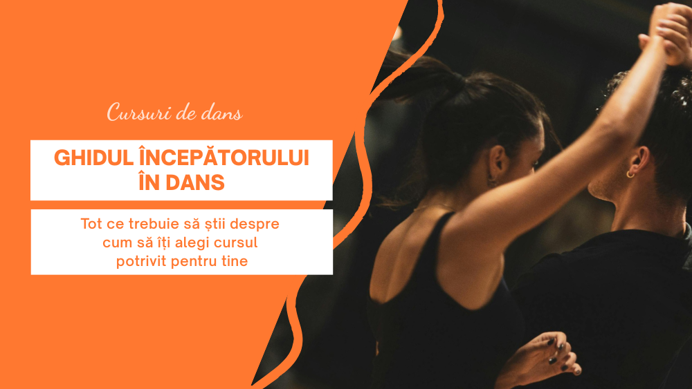 Ghidul începătorului în dans – tot ce trebuie să știi despre cum să alegi cursul potrivit pentru tine!